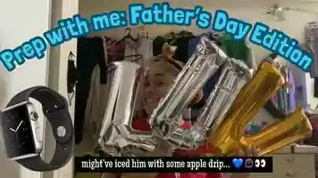 Free download Prep With Me: Fathers Day Edition video and edit with RedcoolMedia movie maker MovieStudio video editor online and AudioStudio audio editor onlin