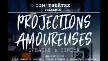 Free download Projections Amoureuses / Theatre  Cinma video and edit with RedcoolMedia movie maker MovieStudio video editor online and AudioStudio audio editor onlin