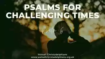 Free download Psalms for Challenging Times: 008 Psalm 6 video and edit with RedcoolMedia movie maker MovieStudio video editor online and AudioStudio audio editor onlin