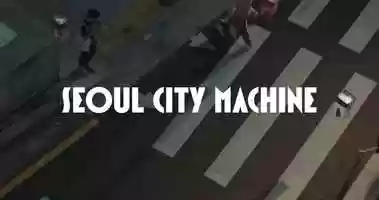 Free download Seoul City Machine Trailer video and edit with RedcoolMedia movie maker MovieStudio video editor online and AudioStudio audio editor onlin