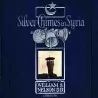 Free download Silver Chimes in Syria: Glimpses of a Missionarys Experiences audio book and edit with RedcoolMedia movie maker MovieStudio video editor online and AudioStudio audio editor onlin
