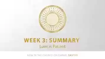 Free download Summary | Love is Patient | Season of Easter Week 3 video and edit with RedcoolMedia movie maker MovieStudio video editor online and AudioStudio audio editor onlin