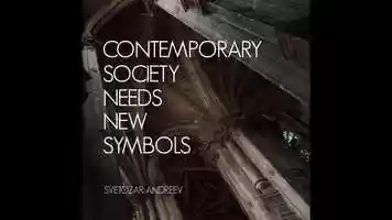 Free download Svetozar Andreeev: Contemporary Society Needs New Symbols video and edit with RedcoolMedia movie maker MovieStudio video editor online and AudioStudio audio editor onlin