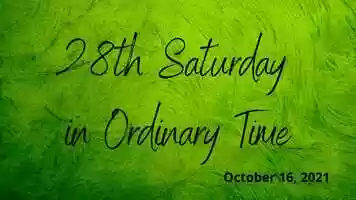 Free download The 28th Saturday in Ordinary Time - October 16, 2021 video and edit with RedcoolMedia movie maker MovieStudio video editor online and AudioStudio audio editor onlin