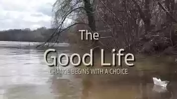 Free download The Good Life doc - Change begins with a Choice - Official Trailer video and edit with RedcoolMedia movie maker MovieStudio video editor online and AudioStudio audio editor onlin