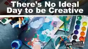 Free download There Is Never Going to be An Ideal Day for You to be Creative... Ep 108 video and edit with RedcoolMedia movie maker MovieStudio video editor online and AudioStudio audio editor onlin