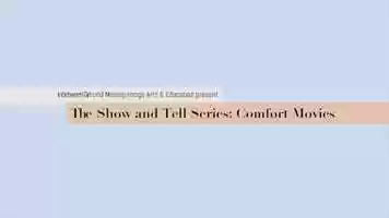 Free download The Show and Tell Series: Comfort Movies (Episode 1) video and edit with RedcoolMedia movie maker MovieStudio video editor online and AudioStudio audio editor onlin