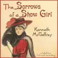 Free download The Sorrows of a Show Girl: A Story of the Great White Way audio book and edit with RedcoolMedia movie maker MovieStudio video editor online and AudioStudio audio editor onlin