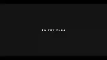 Free download To the ENDS Film Series // Official Trailer video and edit with RedcoolMedia movie maker MovieStudio video editor online and AudioStudio audio editor onlin