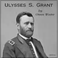 Free download Ulysses S Grant audio book and edit with RedcoolMedia movie maker MovieStudio video editor online and AudioStudio audio editor onlin