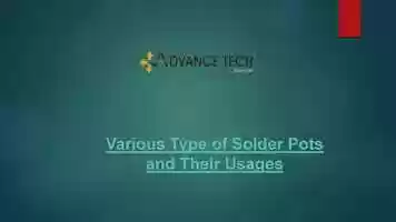 Free download Various Type of Solder Pots and Their Usages.mp4 video and edit with RedcoolMedia movie maker MovieStudio video editor online and AudioStudio audio editor onlin